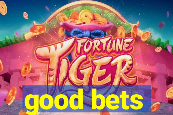 good bets